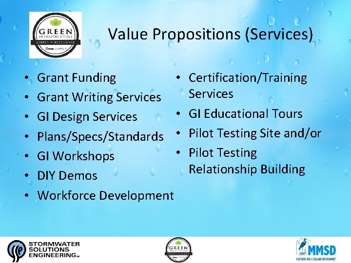 Value Propositions (Services) • • Grant Funding • Grant Writing Services • GI Design