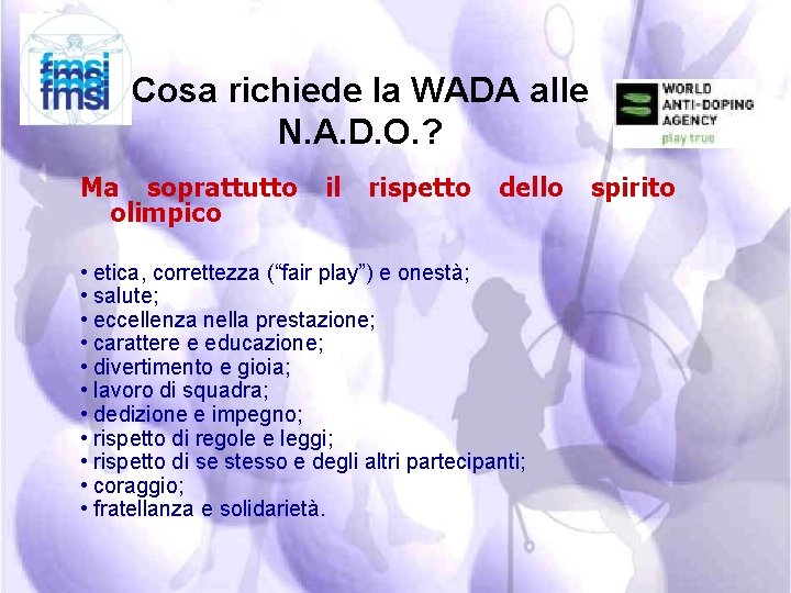 Cosa richiede la WADA alle N. A. D. O. ? Ma soprattutto olimpico il