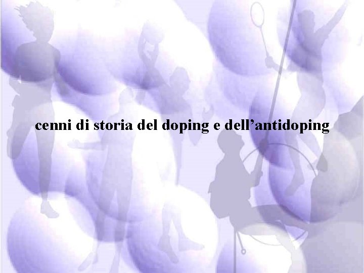  cenni di storia del doping e dell’antidoping 