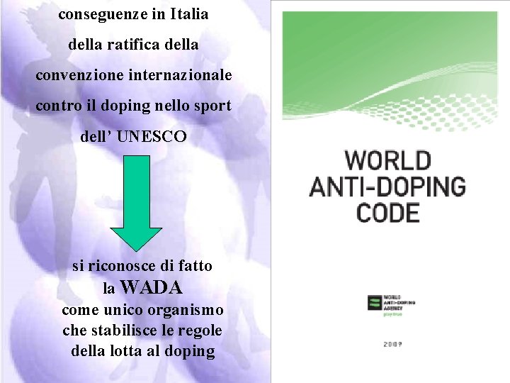 conseguenze in Italia della ratifica della convenzione internazionale convenzione i contro il doping nello