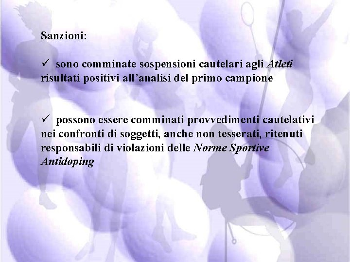 Sanzioni: ü sono comminate sospensioni cautelari agli Atleti risultati positivi all’analisi del primo campione