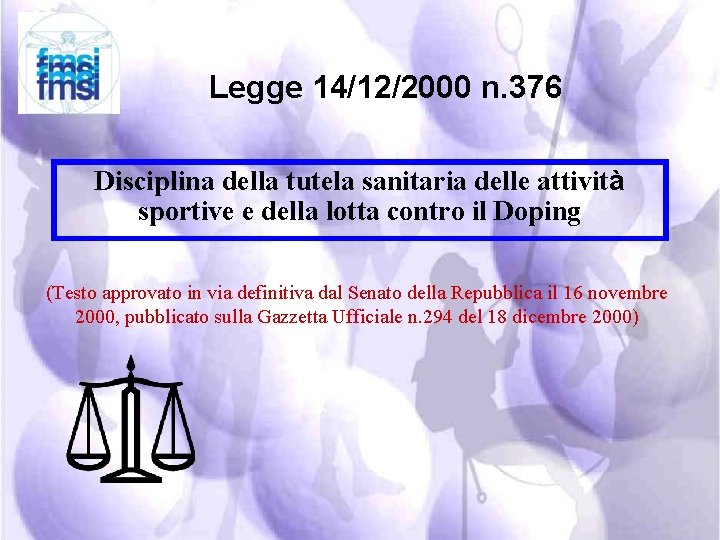 Legge 14/12/2000 n. 376 Disciplina della tutela sanitaria delle attività sportive e della lotta