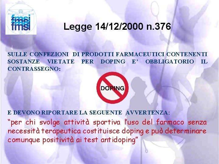 Legge 14/12/2000 n. 376 SULLE CONFEZIONI DI PRODOTTI FARMACEUTICI CONTENENTI SOSTANZE VIETATE PER DOPING