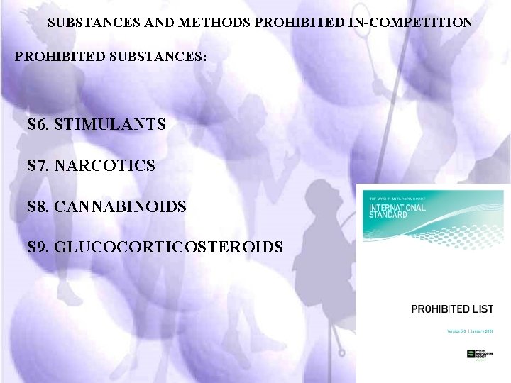 SUBSTANCES AND METHODS PROHIBITED IN-COMPETITION PROHIBITED SUBSTANCES: S 6. STIMULANTS S 7. NARCOTICS S