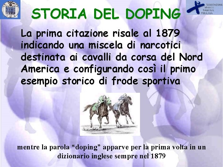 STORIA DEL DOPING La prima citazione risale al 1879 indicando una miscela di narcotici