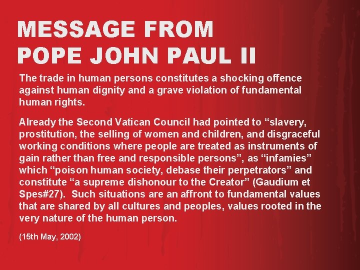 MESSAGE FROM POPE JOHN PAUL II The trade in human persons constitutes a shocking