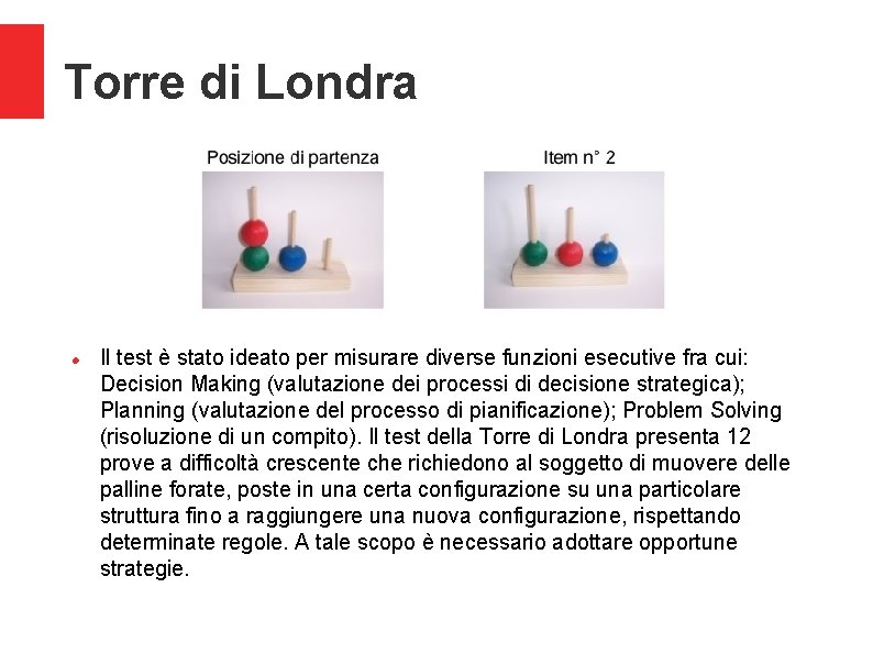 Torre di Londra Il test è stato ideato per misurare diverse funzioni esecutive fra