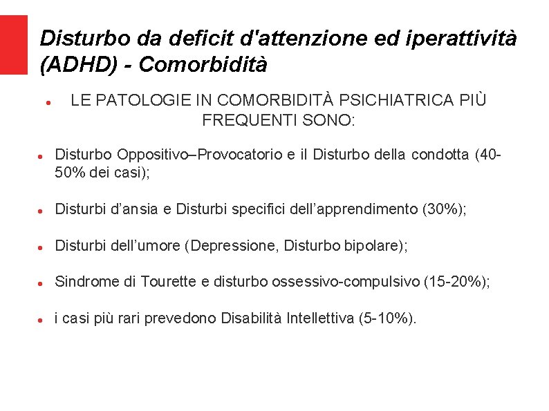 Disturbo da deficit d'attenzione ed iperattività (ADHD) - Comorbidità LE PATOLOGIE IN COMORBIDITÀ PSICHIATRICA