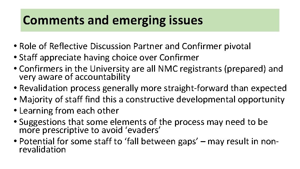 Comments and emerging issues • Role of Reflective Discussion Partner and Confirmer pivotal •