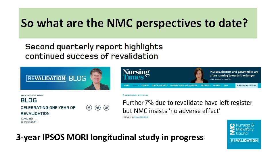 So what are the NMC perspectives to date? 3 -year IPSOS MORI longitudinal study