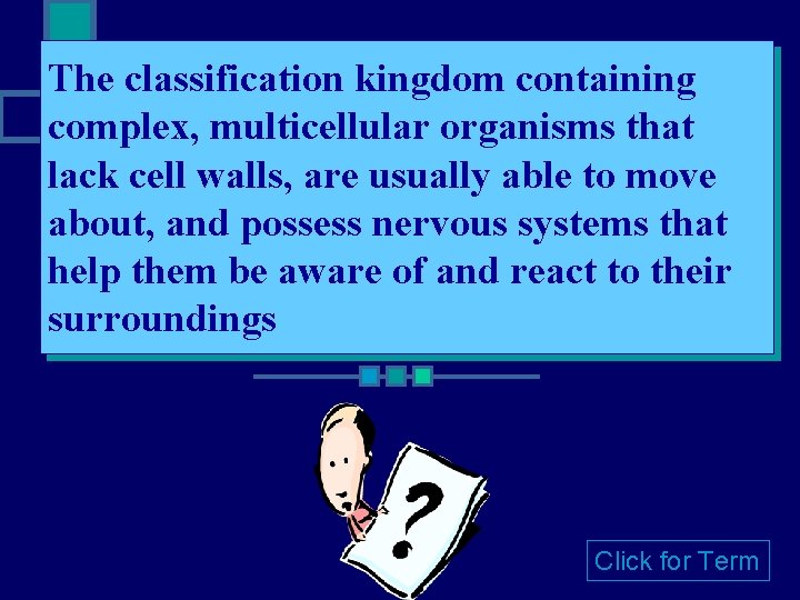 The classification kingdom containing complex, multicellular organisms that lack cell walls, are usually able