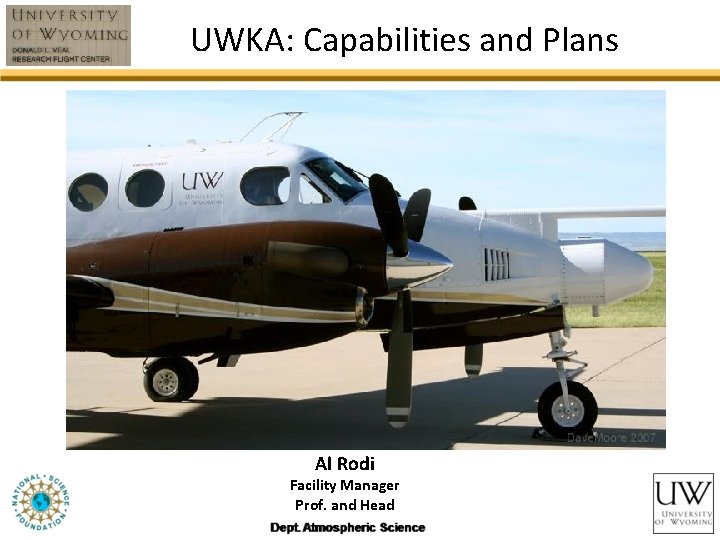 UWKA: Capabilities and Plans Al Rodi Facility Manager Prof. and Head 