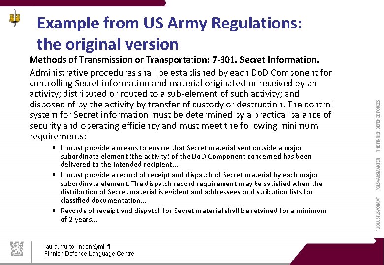 Example from US Army Regulations: the original version Methods of Transmission or Transportation: 7 Example from US Army Regulations: the original version Methods of Transmission or Transportation: 7