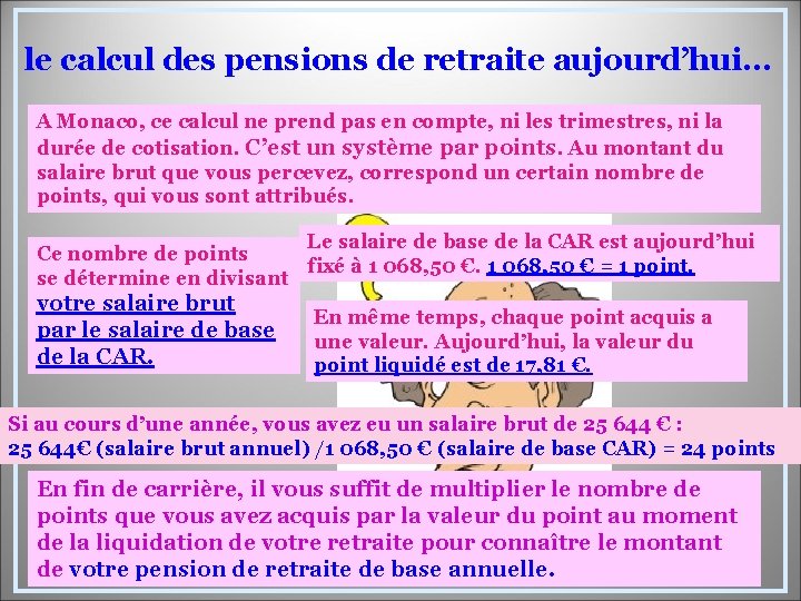 le calcul des pensions de retraite aujourd’hui… A Monaco, ce calcul ne prend pas