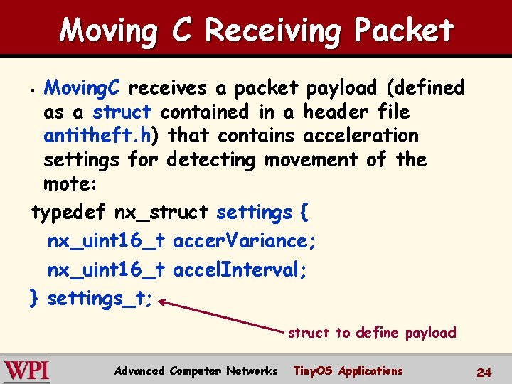 Moving C Receiving Packet Moving. C receives a packet payload (defined as a struct