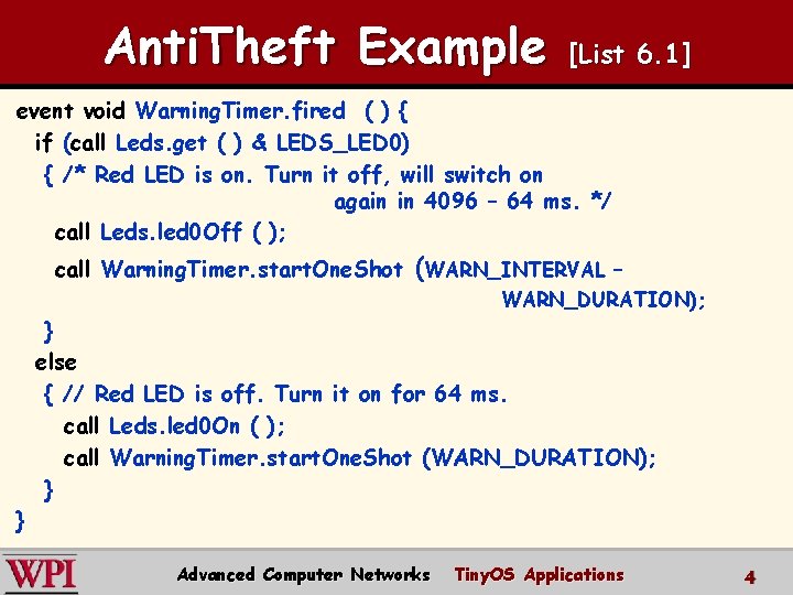 Anti. Theft Example [List 6. 1] event void Warning. Timer. fired ( ) {