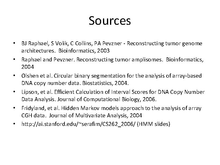 Sources • BJ Raphael, S Volik, C Collins, PA Pevzner - Reconstructing tumor genome