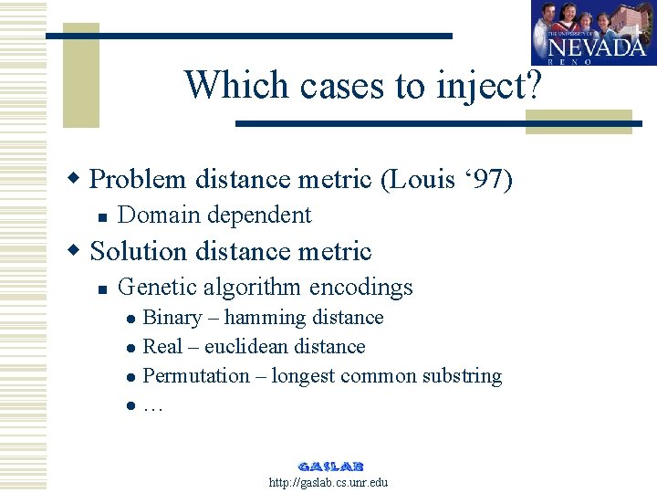 Which cases to inject? w Problem distance metric (Louis ‘ 97) n Domain dependent