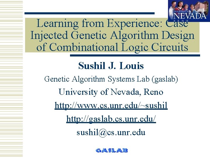 Learning from Experience: Case Injected Genetic Algorithm Design of Combinational Logic Circuits Sushil J.