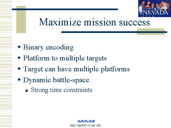 Maximize mission success w Binary encoding w Platform to multiple targets w Target can