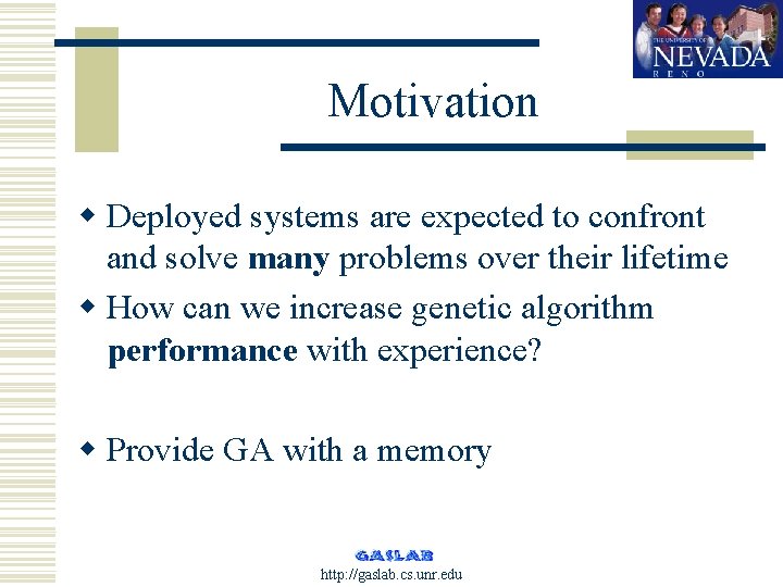 Motivation w Deployed systems are expected to confront and solve many problems over their