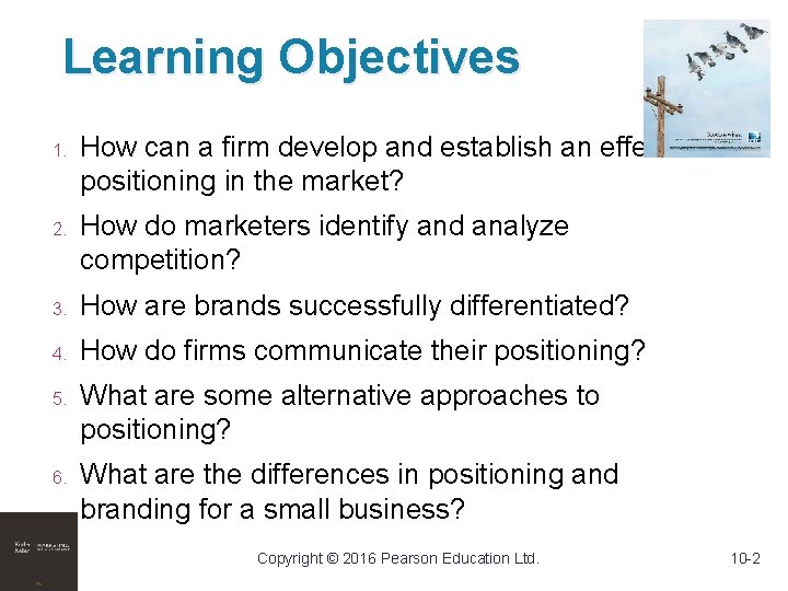 Learning Objectives 1. 2. How can a firm develop and establish an effective positioning