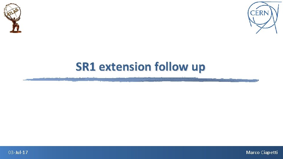 SR 1 extension follow up 03 -Jul-17 Marco Ciapetti 