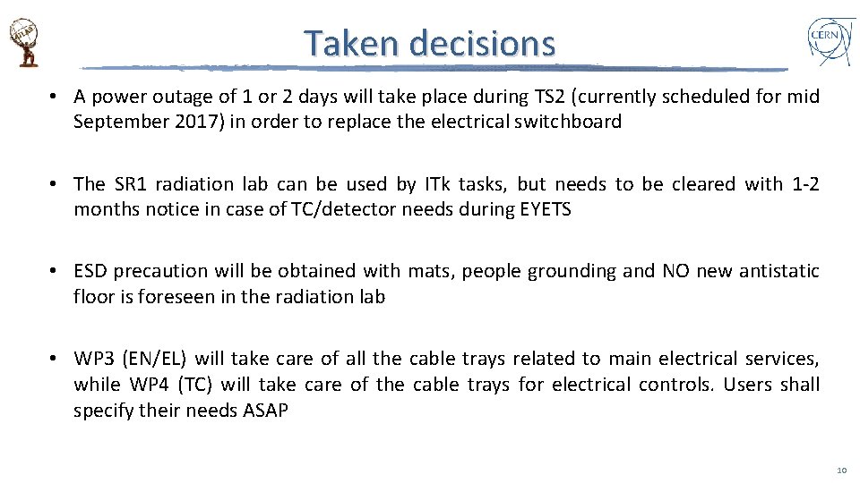 Taken decisions • A power outage of 1 or 2 days will take place