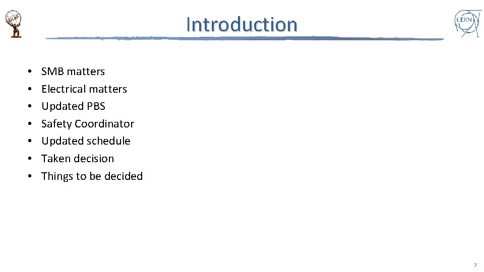 Introduction • • SMB matters Electrical matters Updated PBS Safety Coordinator Updated schedule Taken