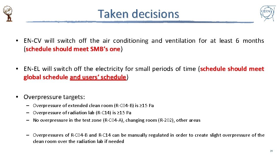Taken decisions • EN-CV will switch off the air conditioning and ventilation for at