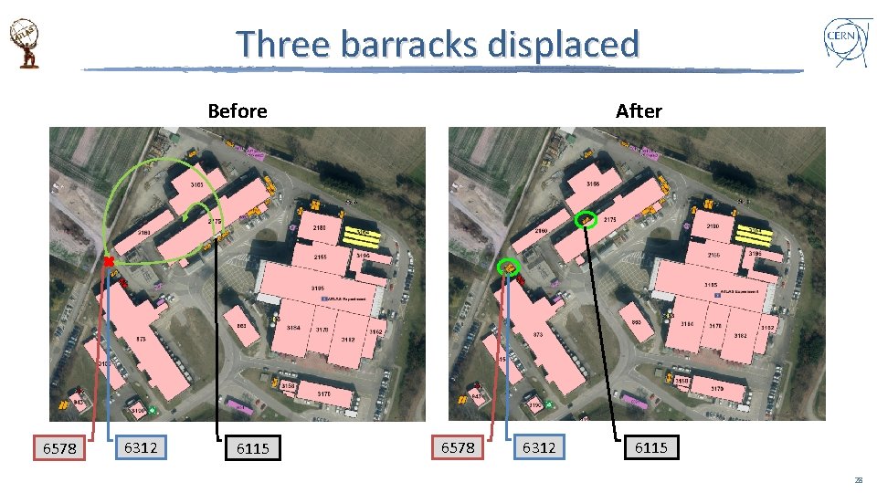Three barracks displaced Before 6578 6312 6115 After 6578 6312 6115 28 