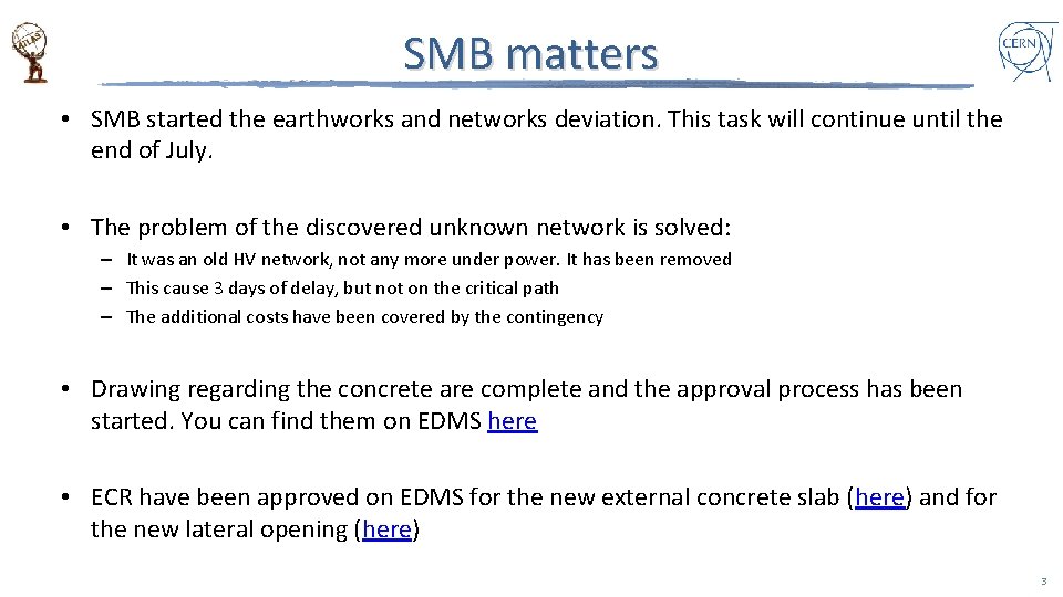 SMB matters • SMB started the earthworks and networks deviation. This task will continue