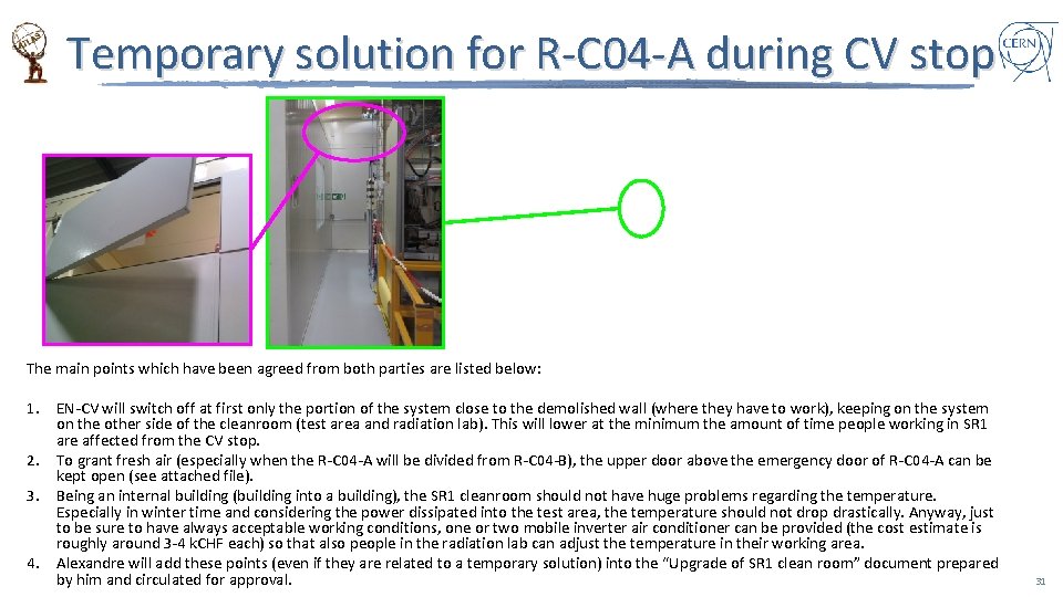 Temporary solution for R-C 04 -A during CV stop The main points which have