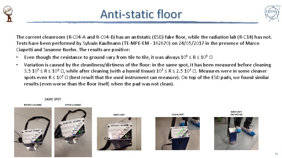 Anti-static floor The current cleanroom (R-C 04 -A and R-C 04 -B) has an