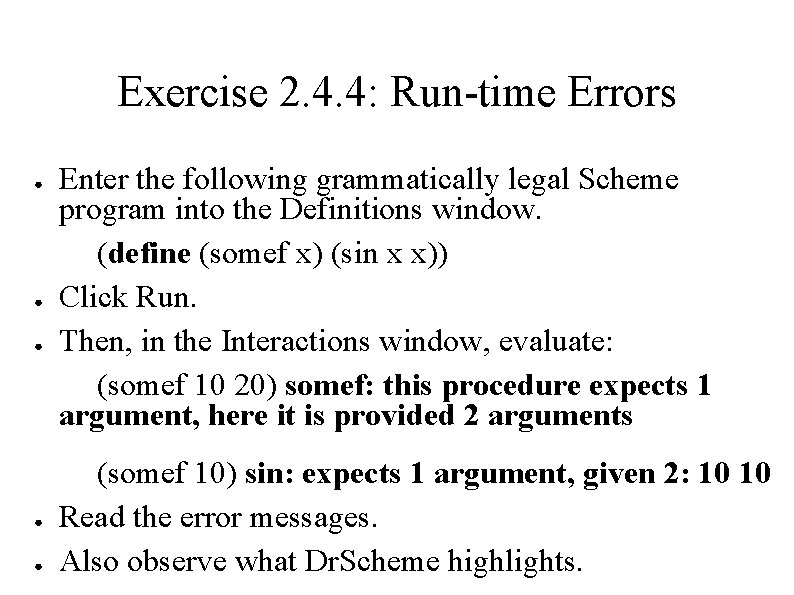 Exercise 2. 4. 4: Run-time Errors ● ● ● Enter the following grammatically legal