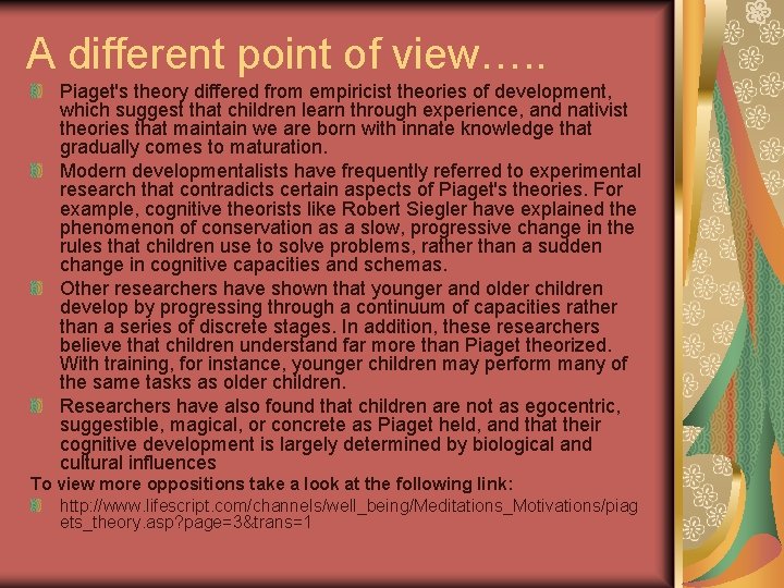 A different point of view…. . Piaget's theory differed from empiricist theories of development,