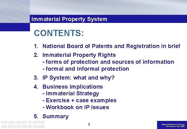 Immaterial Property System CONTENTS: 1. National Board of Patents and Registration in brief 2.