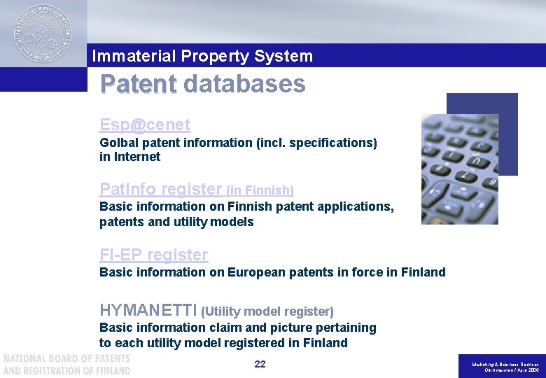 Immaterial Property System Patent databases Esp@cenet Golbal patent information (incl. specifications) in Internet Pat.