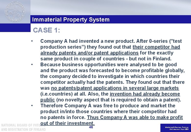 Immaterial Property System CASE 1: • • • Company A had invented a new