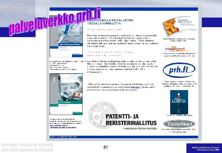 Immaterial Property System 57 Marketing & Business Services Olli Ilmarinen / April 2006 