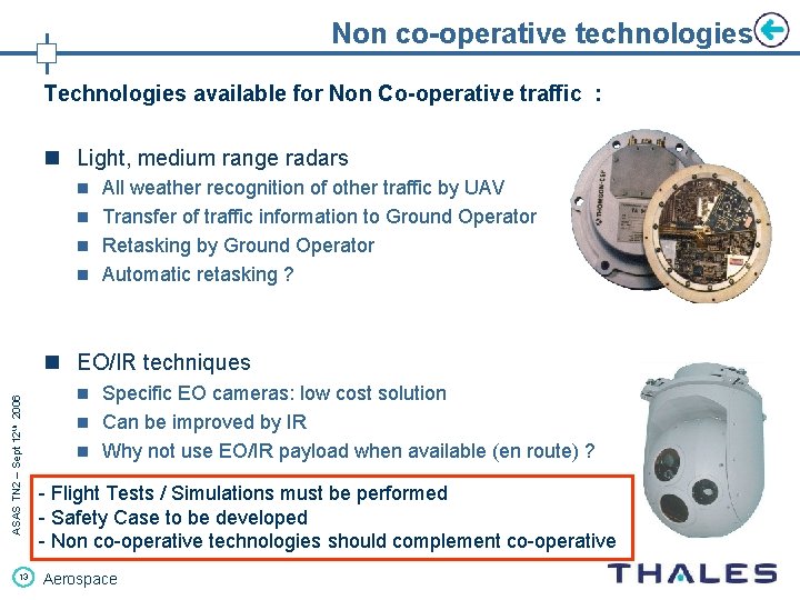 Non co-operative technologies Technologies available for Non Co-operative traffic : n Light, medium range