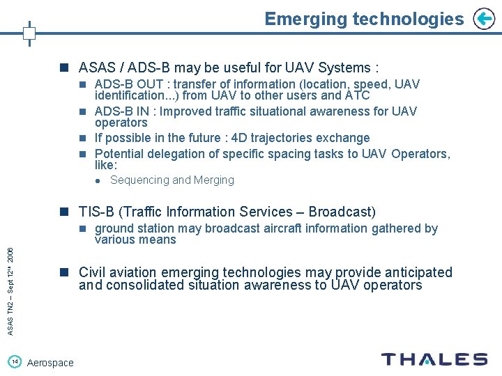 Emerging technologies n ASAS / ADS-B may be useful for UAV Systems : ADS-B