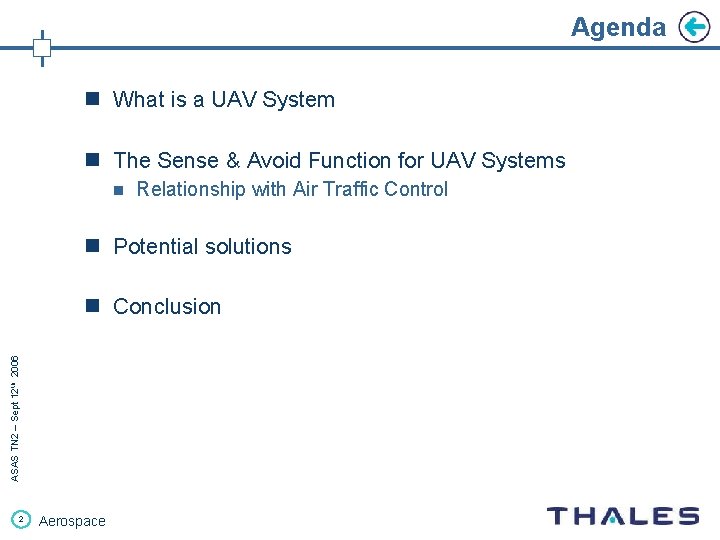 Agenda n What is a UAV System n The Sense & Avoid Function for