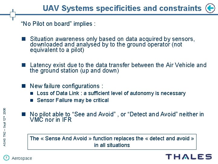 UAV Systems specificities and constraints “No Pilot on board” implies : n Situation awareness