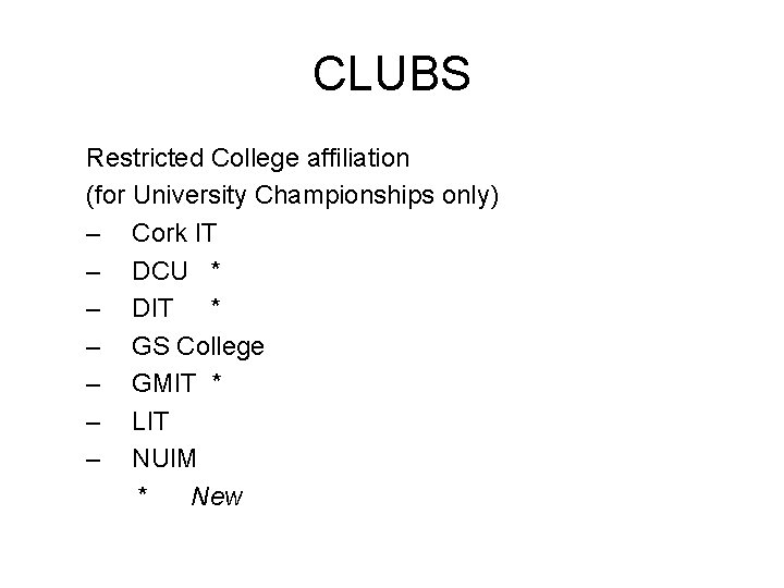 CLUBS Restricted College affiliation (for University Championships only) – Cork IT – DCU *