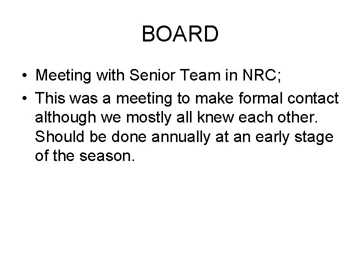 BOARD • Meeting with Senior Team in NRC; • This was a meeting to