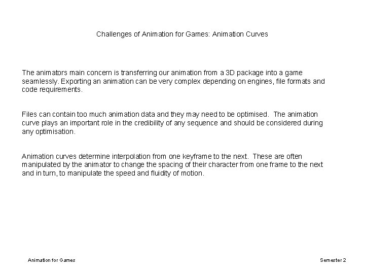 Challenges of Animation for Games: Animation Curves The animators main concern is transferring our Challenges of Animation for Games: Animation Curves The animators main concern is transferring our