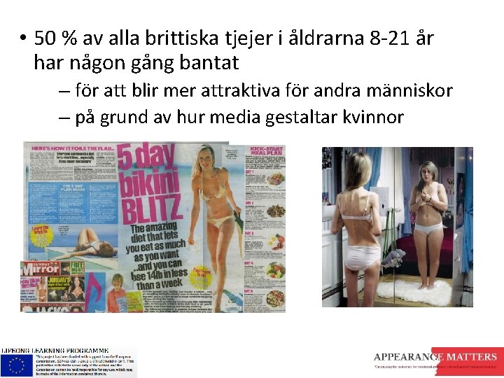  • 50 % av alla brittiska tjejer i åldrarna 8‐ 21 år har