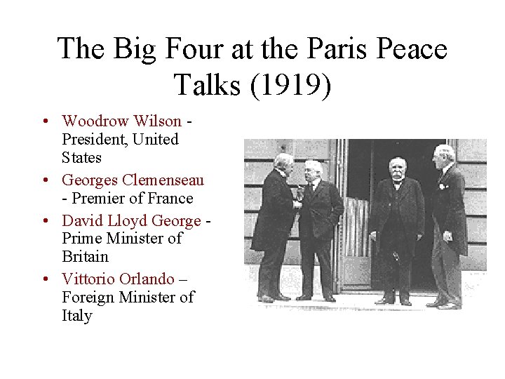 The Big Four at the Paris Peace Talks (1919) • Woodrow Wilson President, United