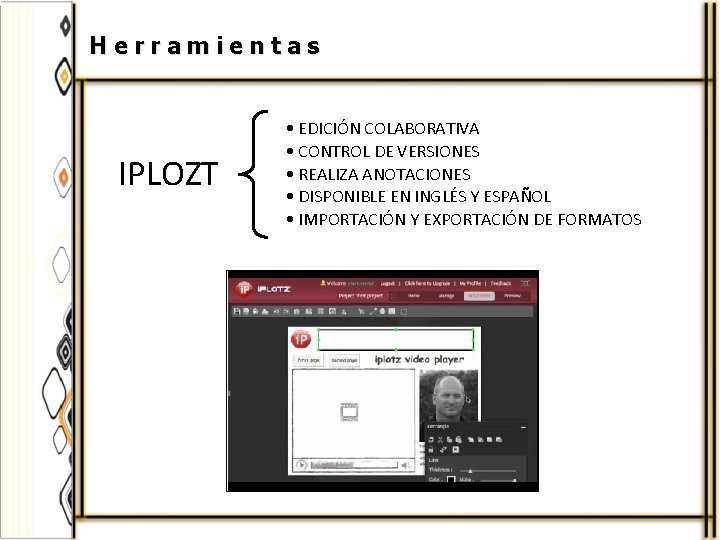 Herramientas IPLOZT • EDICIÓN COLABORATIVA • CONTROL DE VERSIONES • REALIZA ANOTACIONES • DISPONIBLE